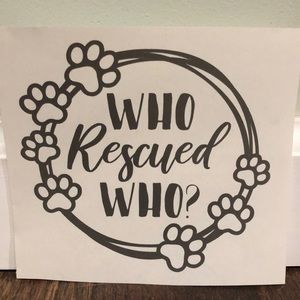 Who Rescued Who? Silver/Grey Decal